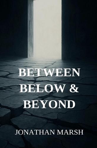 Between, Below & Beyond