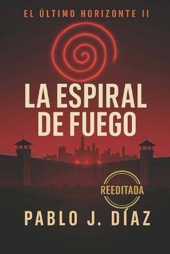 La espiral de fuego: El último horizonte II