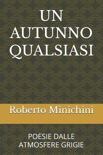 Un Autunno Qualsiasi: Poesie Dalle Atmosfere Grigie