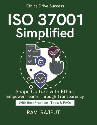 ISO 37001 Simplified: Building Ethical Enterprises Embedding ethics in organizational operations ISO 37001 continuous improvement methods Simplifying ISO 37001 Ethics at Board Level CXOGuide