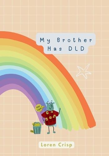 My Brother Has DLD: Support, Tips & Strategies for SIBLINGS of Children Living With Developmental Language Disorder (DLD)