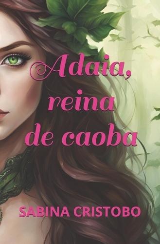 Adaia, reina de caoba: Novela romántica de fantasía