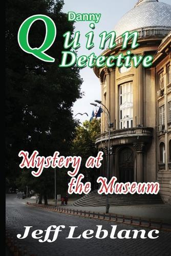 Danny Quinn Detective: Mystery at the Museum
