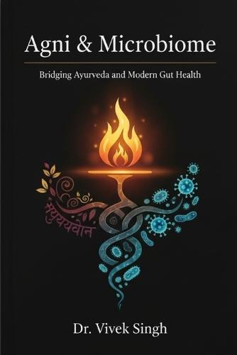 Agni & Microbiome: ""Bridging Ayurveda and Modern Gut Health""