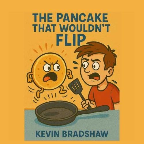 The Pancake that wouldn't flip