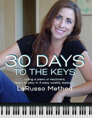 30 Days to the Keys Piano Book: Learn Piano in 30 days