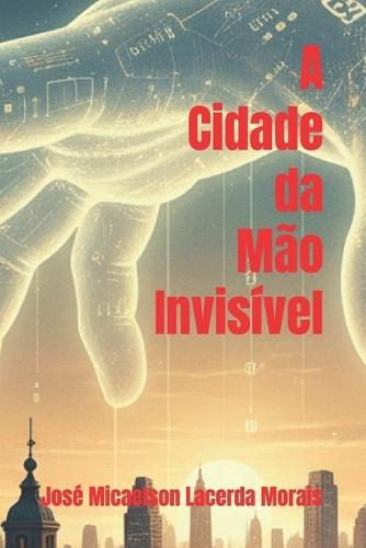 A Cidade da Mão Invisível