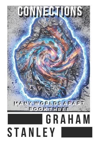 Connections: Many Worlds Apart - Book 3
