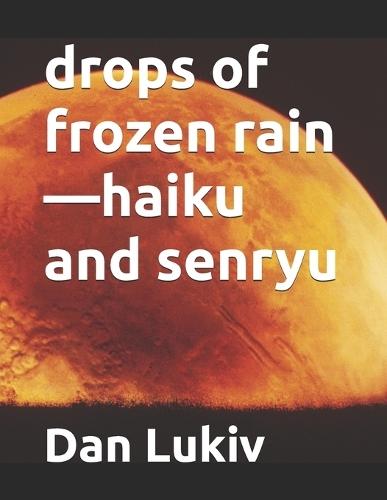 drops of frozen rain-haiku and senryu