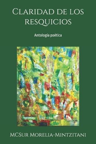 Claridad de los resquicios: Antología poética