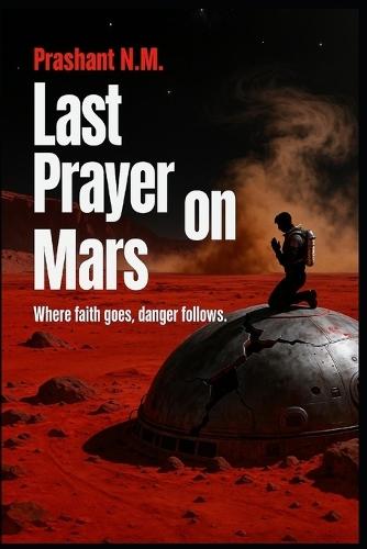 Last Prayer on Mars: Where faith goes, danger follows