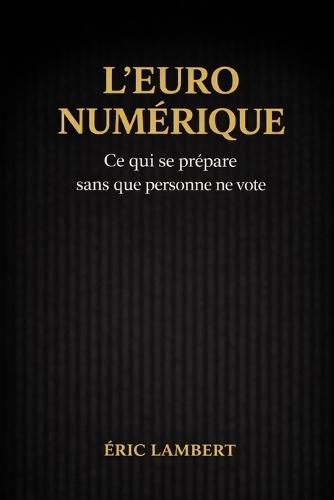 L'Euro numérique: La prophétie d'un monde post-humain