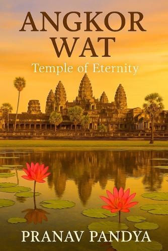 ANGKOR WAT Temple of Eternity