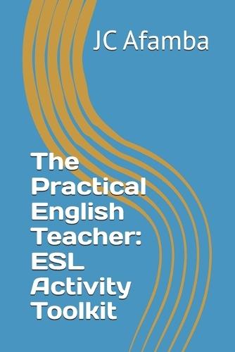 The Practical English Teacher: ESL Activity Toolkit