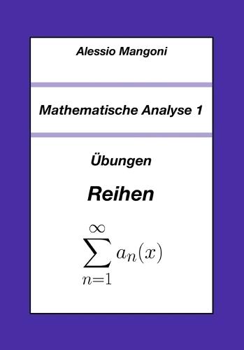 Mathematische Analyse 1: Übungen Reihen
