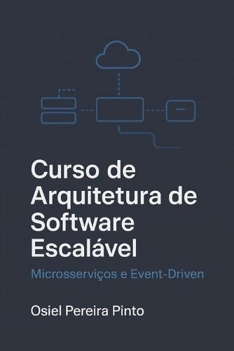 Curso de Arquitetura de Software Escalável: Microsserviços e Event-Driven