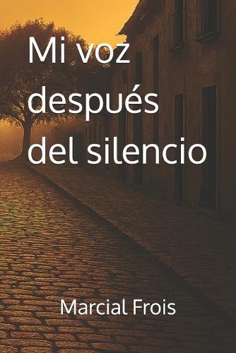 Mi voz después del silencio: Memorias