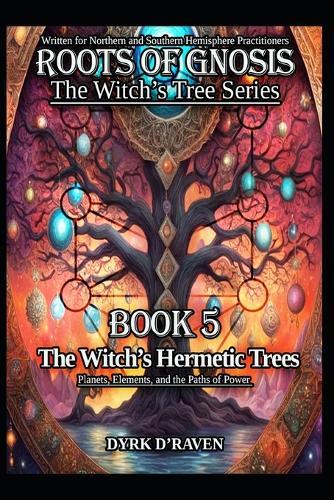 The Witch's Hermetic Trees: Planets, Elements, and the Paths of Power