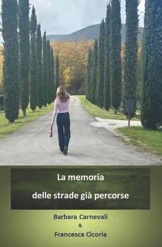 La memoria delle strade già percorse
