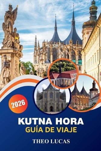 Kutna Hora Guía De Viaje 2026: Explorando la arquitectura gótica, joyas ocultas, restaurantes, romanticismo y consejos prácticos en el corazón de Bohemia.