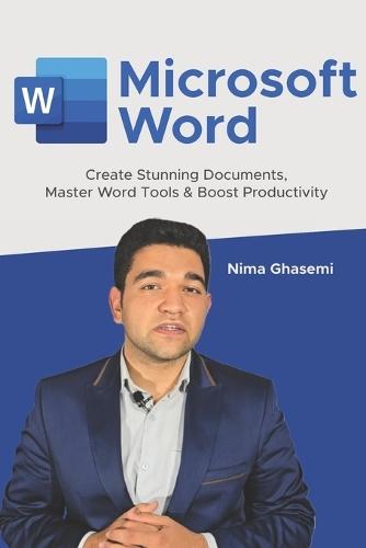 Microsoft Word: Create Stunning Documents, Master Word Tools & Boost Productivity