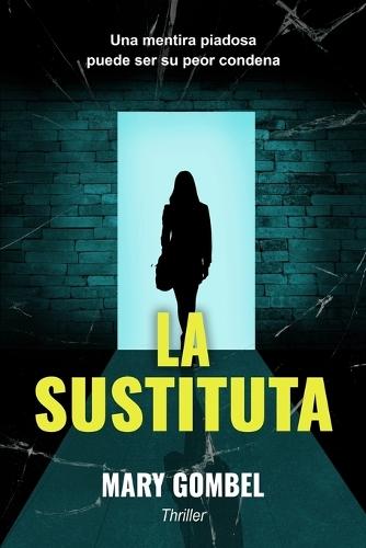 La sustituta: thriller psicológico