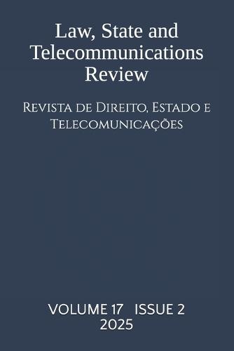 Volume 17(2): Law, State and Telecommunications Review / Revista de Direito, Estado e Telecomunicações