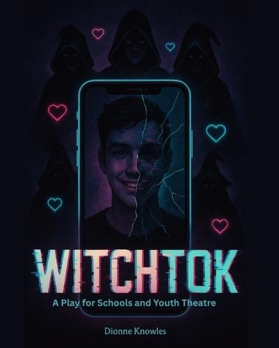 WitchTok: A modern play for schools and youth theatre