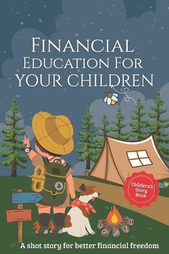 Financial Education For Your Children: A shot story for better financial freedom
