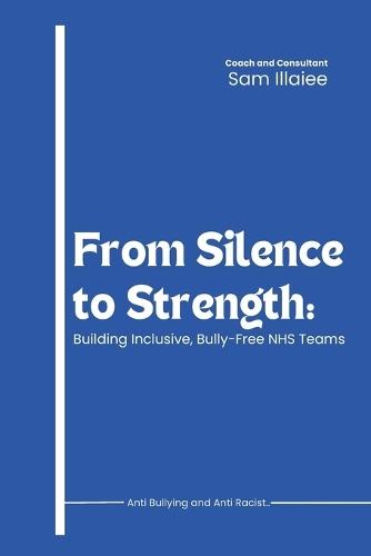 From Silence to Strength: Building Inclusive, Bully-Free NHS Teams