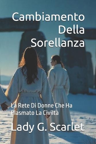 Cambiamento Della Sorellanza: La Rete Di Donne Che Ha Plasmato La Civiltà