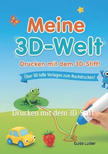 Meine 3D-Welt: Drucken mit dem 3D-Stift