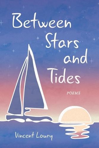 Between Stars and Tides: Poems