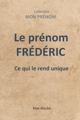 Le prénom Frédéric: Ce qui le rend unique