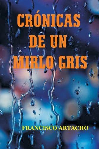 Crónicas de Un Mirlo Gris
