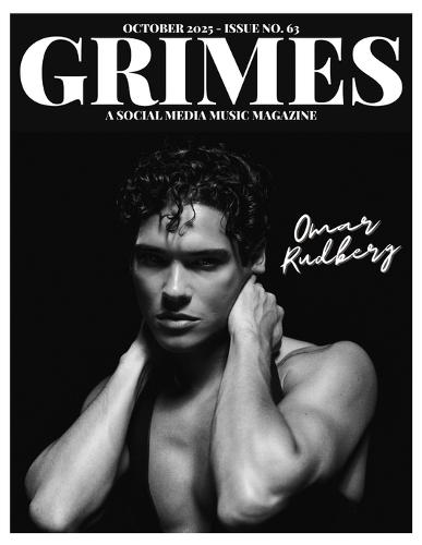 Grimes Magazine - The October 2025 Issue: This issue features OMAR RUDBERG