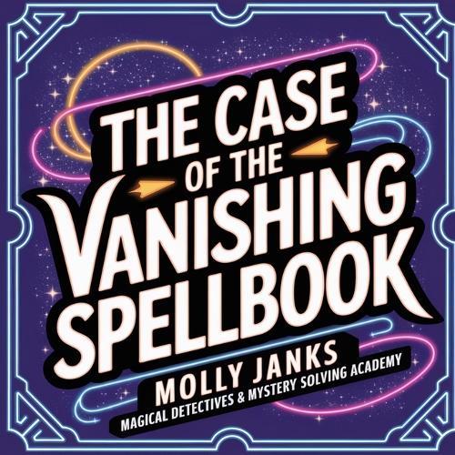 The Case of the Vanishing Spellbook: Uncovering Magical Mysteries and Clues