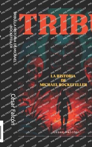 Tribu. La Historia de Michael Rockefeller