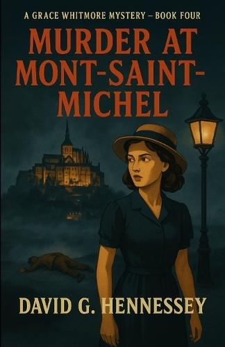 Murder at Mont Saint Michel: Book 4 in the Grace Whitmore Mystery Series