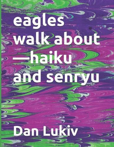 eagles walk about-haiku and senryu