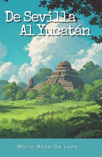 De Sevilla al Yucatán