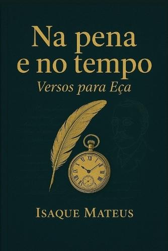 Na pena e no tempo: Versos para Eça