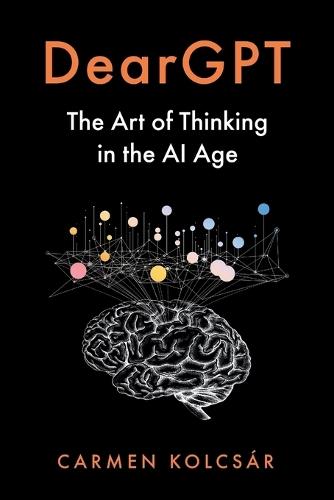 DearGPT: The Art of Thinking in the AI Age
