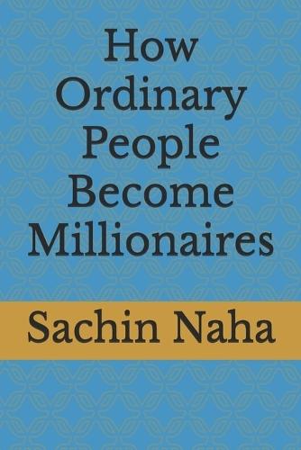How Ordinary People Become Millionaires