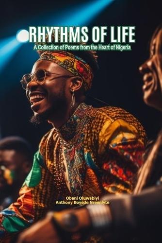 Rhythms of Life: A Collection of Poems from the Heart of Nigeria