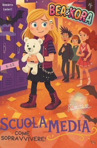 Bea & Kora Scuola Media Come sopravvivere: Edizione Speciale
