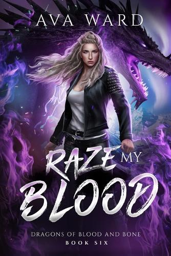 Raze My Blood: Dragons of Blood and Bone #6: A Viking Dragon Shifter Paranormal Romance