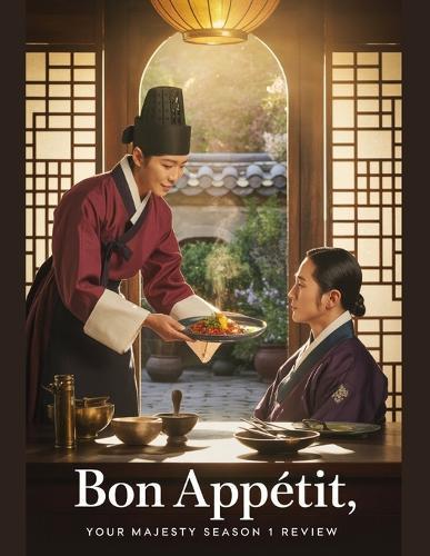 Bon Appétit, Your Majesty Season 1 Review: A Deep Dive into the Film's Cast, Production Drama, and the Romance That Started It All