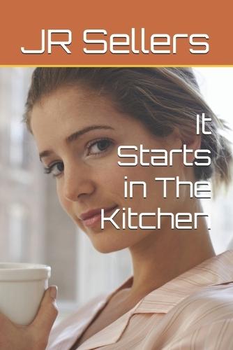 It Starts in The Kitchen