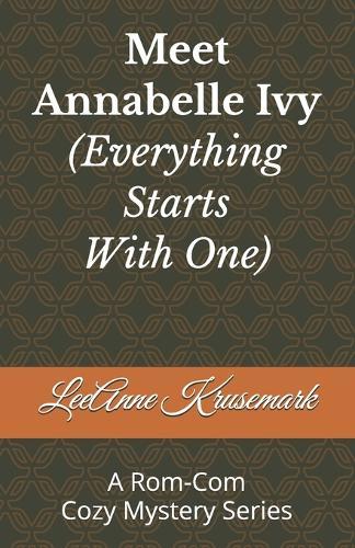 Meet Annabelle Ivy (Everything Starts With One): A Rom-Com Cozy Mystery Series